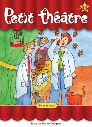 Cover of the book Petit théâtre 13 by Alain M. Bergeron