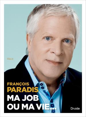 Cover of the book Ma job ou ma vie by Rosette Laberge