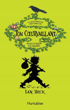 Cover of the book Mystérieuse histoire de Tom Coeurvaillant, aventurier en herbe by Julie Lemieux