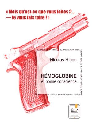 Cover of the book Hémoglobine et bonne conscience by Nicolas Hibon