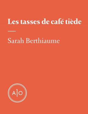 Cover of the book Les tasses de café tiède by Simon Coutu