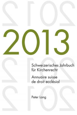 bigCover of the book Schweizerisches Jahrbuch fuer Kirchenrecht. Bd. 18 (2013) / Annuaire suisse de droit ecclésial. Vol. 18 (2013) by 