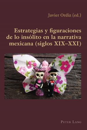 Cover of the book Estrategias y figuraciones de lo insólito en la narrativa mexicana (siglos XIXXXI) by Magdalena Pypec