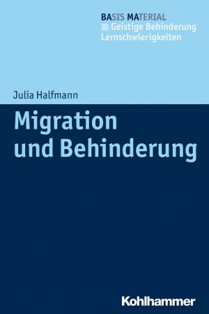 Cover of the book Migration und Behinderung by Konrad Kleinknecht