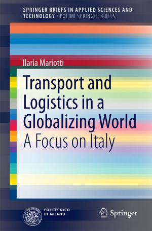 Cover of the book Transport and Logistics in a Globalizing World by Farzana Chowdhury, Sameeksha Desai, David B. Audretsch