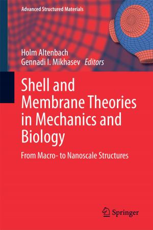 Cover of the book Shell and Membrane Theories in Mechanics and Biology by Luc Pirio, Jorge Vitório Pereira