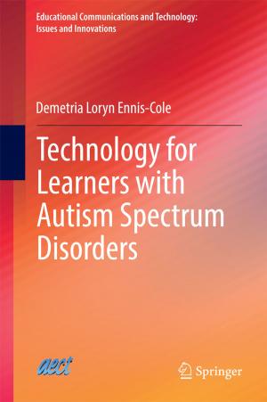 Cover of the book Technology for Learners with Autism Spectrum Disorders by Sanjay Mohapatra, M  R Anusree, S Sreejesh