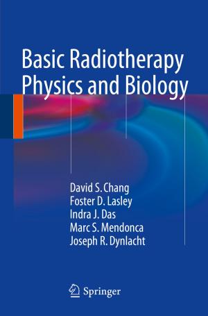 Cover of the book Basic Radiotherapy Physics and Biology by Ibrahim S. Guliyev, Fakhraddin A. Kadirov, Lev V. Eppelbaum, Akif A. Alizadeh