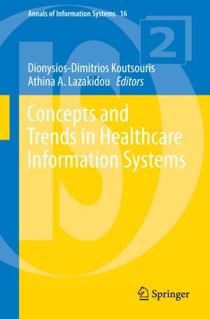 Cover of the book Concepts and Trends in Healthcare Information Systems by Gilberto Bini, Fabio Felici, Margarida Melo, Filippo Viviani