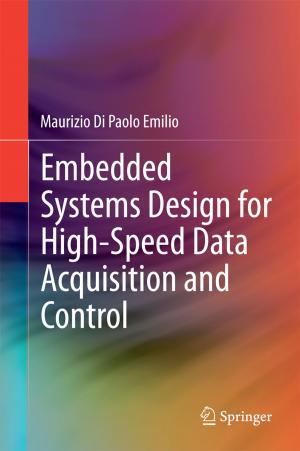 Cover of the book Embedded Systems Design for High-Speed Data Acquisition and Control by Bijoy Chand Chatterjee, Nityananda Sarma, Partha Pratim Sahu, Eiji Oki