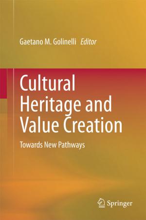 Cover of the book Cultural Heritage and Value Creation by Takashi Kudo, Kenneth L. Davis, Rafael Blesa Gonzalez, David George Wilkinson