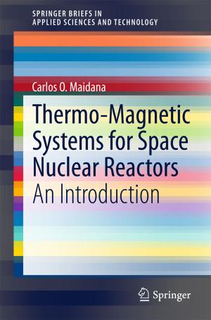 Cover of the book Thermo-Magnetic Systems for Space Nuclear Reactors by Marius-Nicusor Grigore, Lacramioara Ivanescu, Constantin Toma