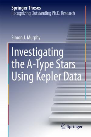 Cover of the book Investigating the A-Type Stars Using Kepler Data by Anne Martinez