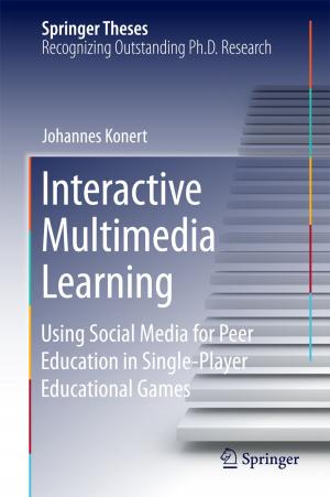 Cover of the book Interactive Multimedia Learning by Iwona Skalna, Bogdan Rębiasz, Bartłomiej Gaweł, Beata Basiura, Jerzy Duda, Janusz Opiła, Tomasz Pełech-Pilichowski