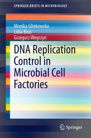 Cover of the book DNA Replication Control in Microbial Cell Factories by Steven C. Hertler, Aurelio José Figueredo, Mateo Peñaherrera-Aguirre, Heitor B. F. Fernandes, Michael A. Woodley of Menie