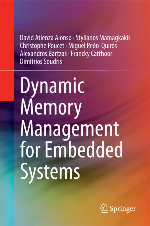 Cover of the book Dynamic Memory Management for Embedded Systems by Elias G. Carayannis, Aris Kaloudis, Geir Ringen, Halvor Holtskog
