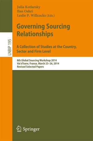 bigCover of the book Governing Sourcing Relationships. A Collection of Studies at the Country, Sector and Firm Level by 