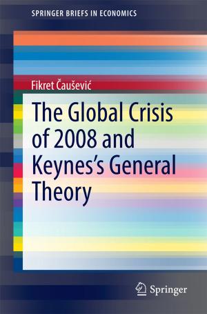 Cover of the book The Global Crisis of 2008 and Keynes's General Theory by Sihua Liang