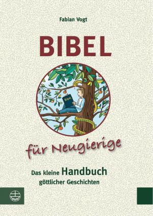 Cover of the book Bibel für Neugierige by Benjamin Hasselhorn