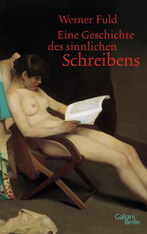 Cover of the book Eine Geschichte des sinnlichen Schreibens by Michael Angele