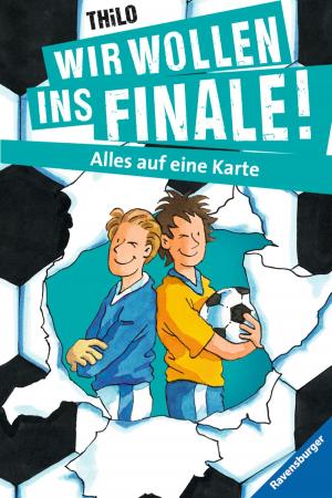 Cover of the book Wir wollen ins Finale! Alles auf eine Karte by Kate Falls