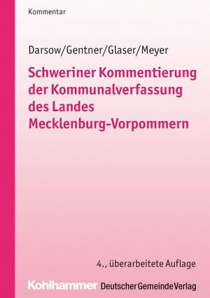 Cover of the book Schweriner Kommentierung der Kommunalverfassung des Landes Mecklenburg-Vorpommern by Detlev Acker, Antonia Dicken-Begrich
