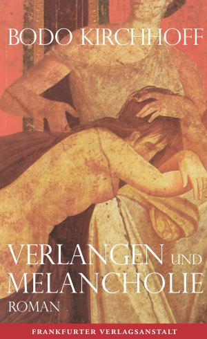 Cover of the book Verlangen und Melancholie by Jean-Philippe Toussaint