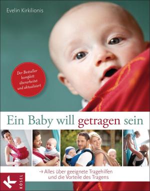 Cover of the book Ein Baby will getragen sein by Papst Franziskus