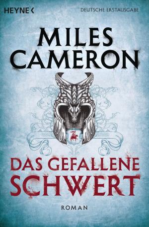 Cover of the book Das gefallene Schwert by Miles Cameron