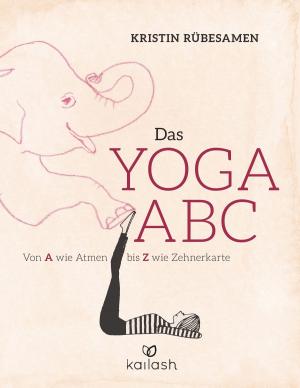 Cover of the book Das Yoga-ABC by Christa Höhs, Alexandra Cavelius