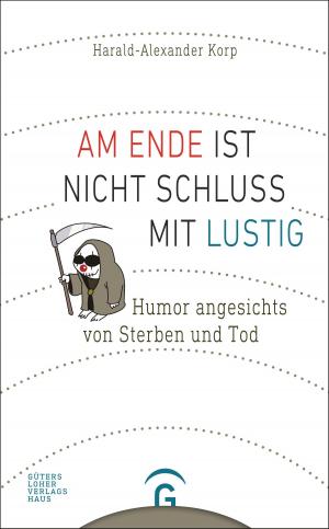 Cover of the book Am Ende ist nicht Schluss mit lustig by Hans-Martin Gutmann