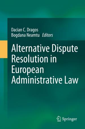 Cover of the book Alternative Dispute Resolution in European Administrative Law by Zhang-Dui Zhong, Bo Ai, Gang Zhu, Hao Wu, Lei Xiong, Fang-Gang Wang, Lei Lei, Jian-Wen Ding, Ke Guan, Rui-Si He