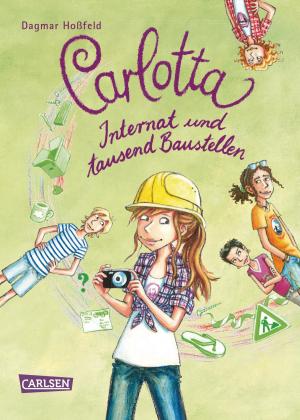 Cover of the book Carlotta 5: Carlotta - Internat und tausend Baustellen by Anna-Sophie Caspar