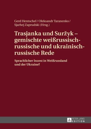 Cover of the book Trasjanka und Suržyk gemischte weißrussisch-russische und ukrainisch-russische Rede by Eva Schuckmann