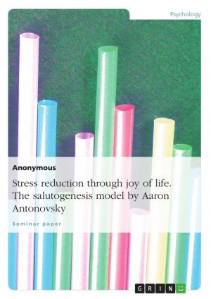 Cover of Stress reduction through joy of life. The salutogenesis model by Aaron Antonovsky