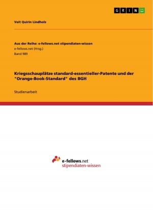 Cover of the book Kriegsschauplätze standard-essentieller-Patente und der 'Orange-Book-Standard' des BGH by Janina Beck
