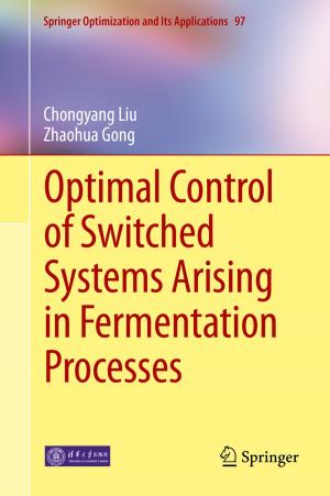 Cover of the book Optimal Control of Switched Systems Arising in Fermentation Processes by Jens Kappauf, Bernd Lauterbach, Matthias Koch