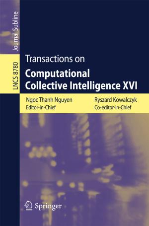 Cover of the book Transactions on Computational Collective Intelligence XVI by M. Amiel, W. Benicelli, A. Maseri, P. Brun, P. A. Crean, H. Petitier, N. Vasile, D. Crochet, G. J. Davis, P. Gaspard, P. Mikaeloff, A. L. Muir, G. Pelle, A. P. Selwyn, P. Vignon