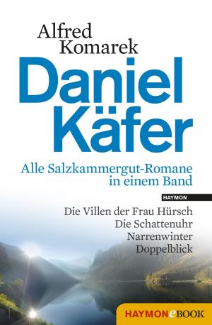 Cover of the book Daniel Käfer - Alle Salzkammergut-Romane in einem Band by Hans Augustin
