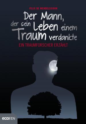 Cover of the book Der Mann, der sein Leben einem Traum verdankte by Helene Karmasin