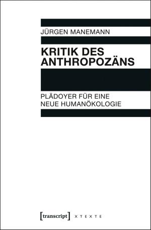 Cover of the book Kritik des Anthropozäns by Björn Vedder
