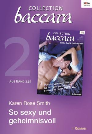 Cover of the book Collection Baccara Band 345 - Titel 2: So sexy und geheimnisvoll by J. Garcia