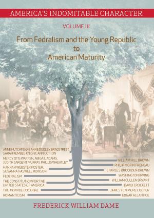 Cover of the book America's Indomitable Character Volume III by Eugenie Marlitt