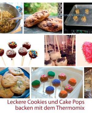 Book cover of Leckere Cookies und Cake Pops backen mit dem Thermomix