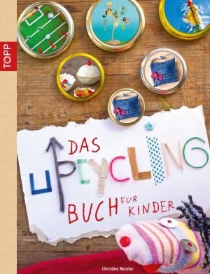 Cover of the book Das Upcycling-Buch für Kinder by Maria Landes