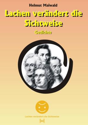 Cover of the book Lachen verändert die Sichtweise by Mira Schwarz
