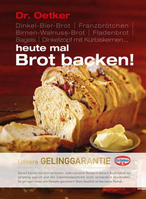 Cover of the book Heute mal Brot backen! by Dr. Oetker