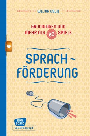 Cover of the book Sprachförderung - Grundlagen und mehr als 80 Spiele - eBook by Norbert Stockert