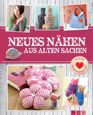 Cover of the book Neues nähen aus alten Sachen - Mit Schnittmustern zum Download by Eva-Maria Heller
