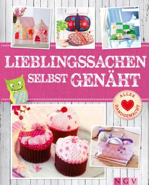 Cover of the book Lieblingssachen selbst genäht - Mit Schnittmustern zum Download by Anne Peters